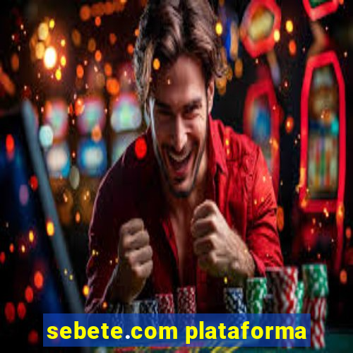 sebete.com plataforma